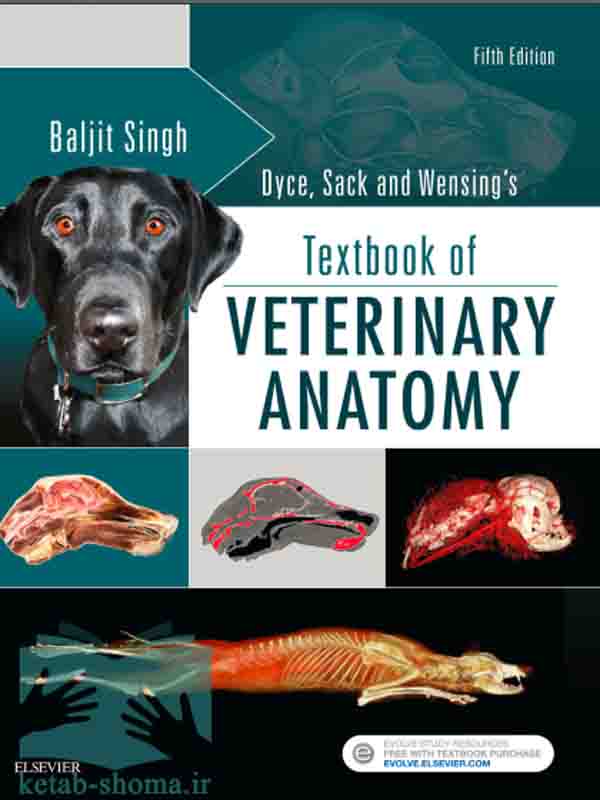 کتاب آناتومی دامپزشکی(Dyce Sack and Wensing’s Textbook of Veterinary Anatomy 5th)
