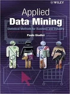 دانلود کتاب Applied Data Mining: Statistical Methods for Business and Industry
