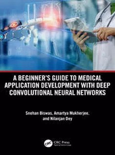 دانلود کتاب A Beginner’s Guide to Medical Application Development with Deep Convolutional Neural Networks