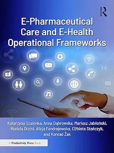 دانلود کتاب E-Pharmaceutical Care and E-Health Operational Frameworks