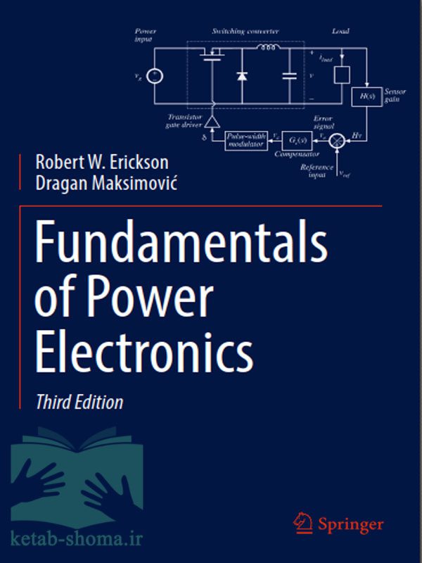 کتاب مبانی الکترونیک قدرت اریکسون(ویراست3)(Fundamentals of Power Electronics)