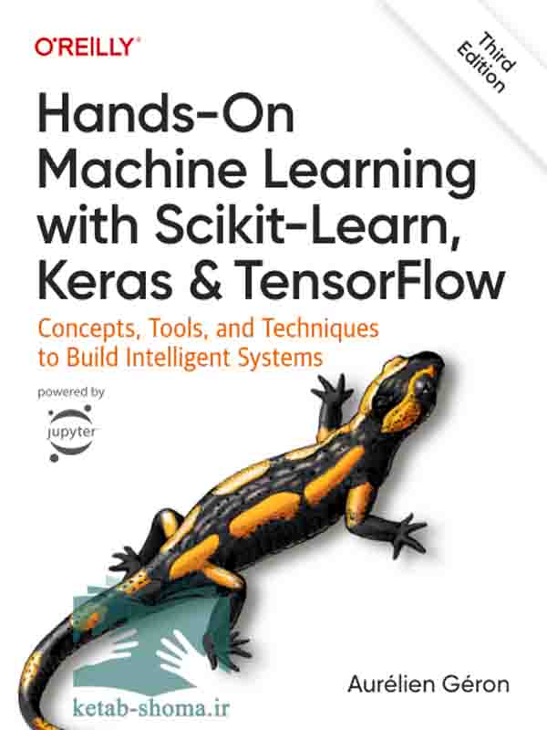 کتاب Hands On Machine Learning with Scikit Learn Keras & Tensorflow (ویراست3)