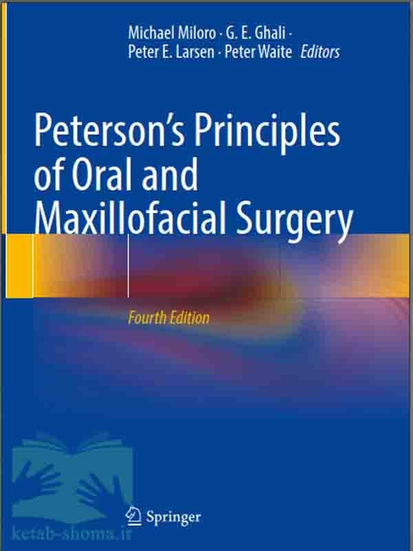 کتاب جراحی دهان وفک وصورت پیترسون(ویراست4)(Peterson’s Principles of Oral and Maxillofacial Surgery)