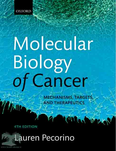کتاب بیولوژی سرطان لورن پکورینو(ویراست4)(Molecular Biology of Cancer)