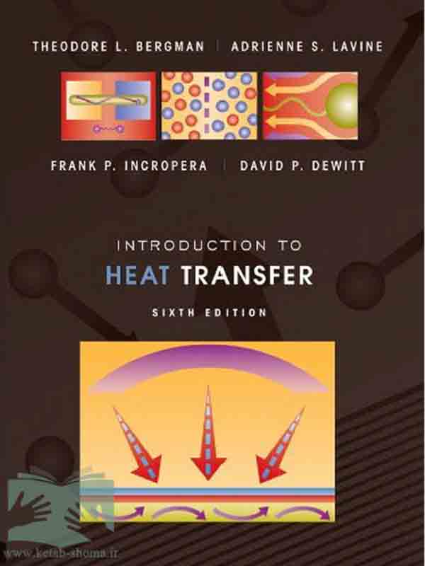 کتاب مقدمه ای بر انتقال گرما اینکروپرا (ویراست6)(Introduction to Heat Transfer)