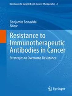 دانلود کتاب Resistance to Immunotherapeutic Antibodies in Cancer: Strategies to Overcome Resistance
