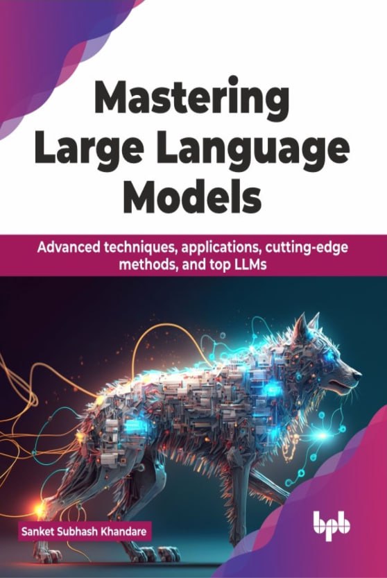 دانلود کتابMastering Large Language Models Advanced techniques applications