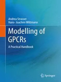 دانلود کتاب Modelling of GPCRs: A Practical Handbook