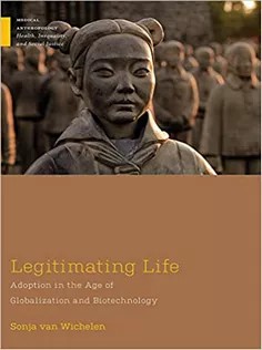 دانلود کتاب Legitimating Life: Adoption in the Age of Globalization and Biotechnology