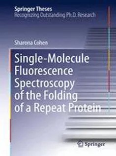 دانلود کتاب Single-Molecule Fluorescence Spectroscopy of the Folding of A Repeat Protein