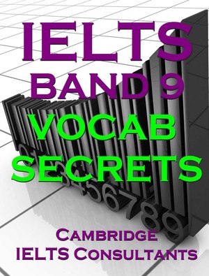 دانلود کتاب IELTS Band 9 Vocab Secrets Your Key To Band 9 Topic Vocabulary