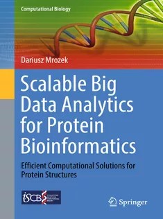 دانلود کتاب Scalable Big Data Analytics for Protein Bioinformatics