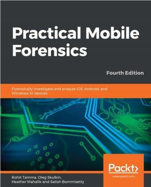 دانلود کتاب Practical Mobile Forensics Forensically investigate and analyze
