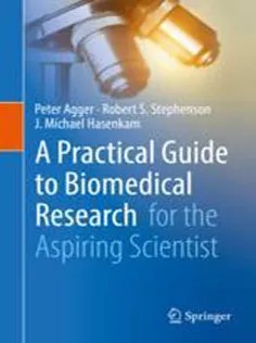 دانلود کتاب A Practical Guide to Biomedical Research : for the Aspiring Scientist