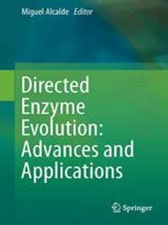 دانلود کتاب Directed Enzyme Evolution: Advances and Applications
