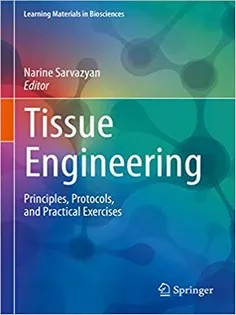 دانلود کتاب Tissue Engineering: Principles, Protocols, and Practical Exercises