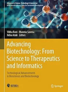 دانلود کتاب Advancing Biotechnology: From Science to Therapeutics and Informatics