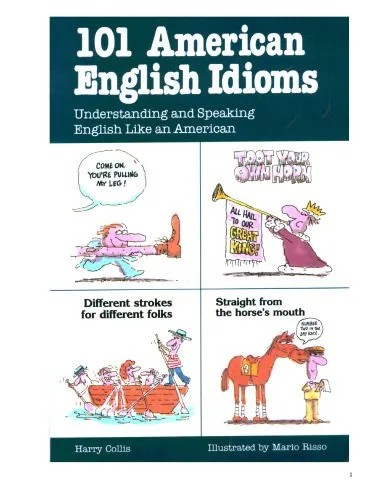 دانلود نسخه کامل کتاب 101 American English Idioms: Understanding and Speaking English Like an American