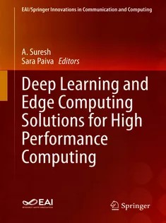 دانلود کتاب Deep Learning and Edge Computing Solutions for High Performance Computing