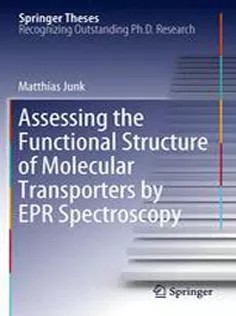 دانلود کتاب Assessing the Functional Structure of Molecular Transporters by EPR Spectroscopy
