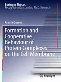 دانلود کتاب Formation and Cooperative Behaviour of Protein Complexes on the Cell Membrane