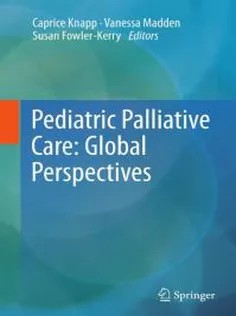 دانلود کتاب Pediatric Palliative Care :Global Perspectives