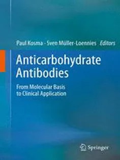 دانلود کتاب Anticarbohydrate Antibodies: From Molecular Basis to Clinical Application