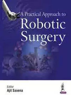 دانلود کتاب A Practical Approach to Robotic Surgery