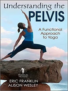 دانلود کتاب Understanding the Pelvis: A Functional Approach to Yoga