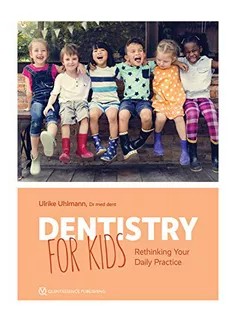 دانلود کتاب Dentistry for Kids: Rethinking Your Daily Practice