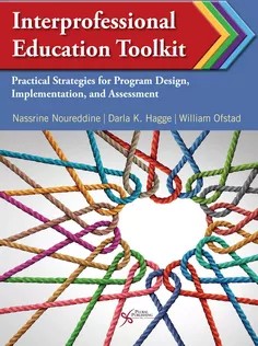 دانلود کتاب Interprofessional Education Toolkit: Practical Strategies for Program Design, Implementation, and Assessment