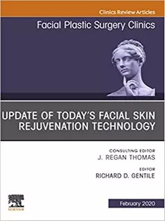 دانلود کتاب Update of Today’s Facial Skin Rejuvenation Technology, An Issue of Facial Plastic Surgery Clinics