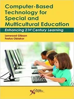 دانلود کتاب Computer-Based Technology for Special and Multicultural Education: Enhancing 21St Century Learning