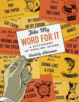 دانلود کتاب Take My Word for It A Dictionary of English Idioms
