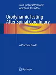 دانلود کتاب Urodynamic Testing After Spinal Cord Injury: A Practical Guide