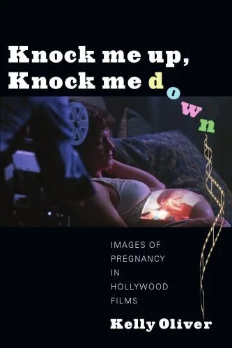 دانلود نسخه کامل کتاب Knock me up, knock me down : images of pregnancy in Hollywood films