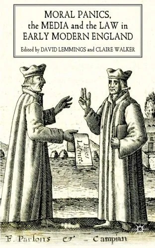 دانلود نسخه کامل کتاب Moral Panics, the Media and the Law in Early Modern England