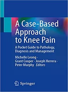 دانلود کتاب A Case-Based Approach to Knee Pain: A Pocket Guide to Pathology, Diagnosis and Management