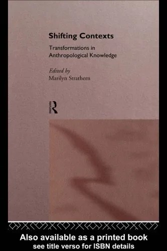 دانلود نسخه کامل کتاب Shifting Contexts: Transformations in Anthropological Knowledge