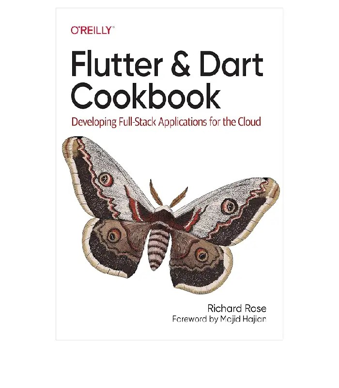 کتاب Flutter and Dart Cookbook (کتاب آشپزی Flutter و Dart) اثر ریچارد رز | نسخه انگلیسی PDF