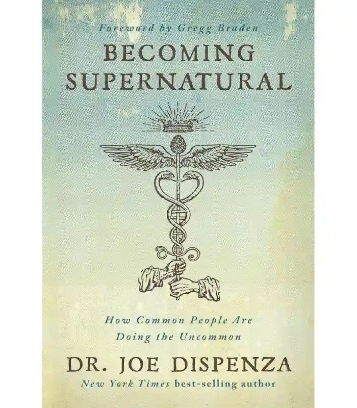 کتاب Becoming Supernatural (فراسوی طبیعی شدن) اثر Dr. Joe Dispenza | نسخه انگلیسی PDF