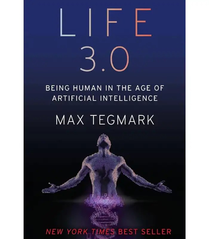 کتاب Life 3.0: Being Human in the Age of Artificial Intelligence (زندگی ۳.۰: انسان بودن در عصر هوش مصنوعی) اثر Max Tegmark | نسخه انگلیسی PDF