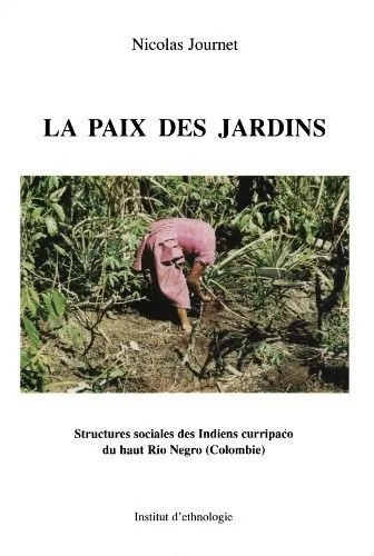 دانلود نسخه کامل کتاب La paix de jardins: Structures sociales del Indiens curripaco du haut Rio Negro (Colombie)