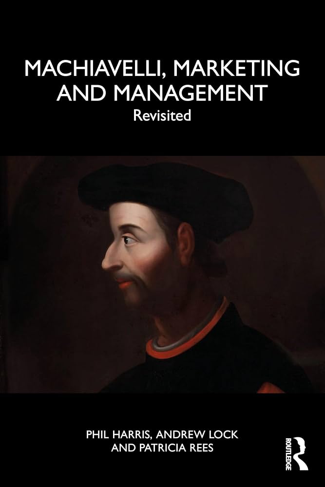 کتاب Machiavelli, Marketing and Management (ماکیاولی، بازاریابی و مدیریت) نسخه انگلیسی PDF | Phil Harris, Andrew Lock and Patricia Rees