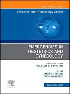 دانلود کتاب Emergencies in Obstetrics and Gynecology , An Issue of Obstetrics and Gynecology Clinics