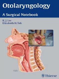 دانلود کتاب Otolaryngology: A Surgical Notebook