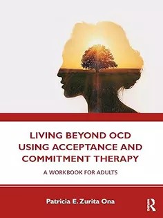دانلود کتاب Living Beyond OCD Using Acceptance and Commitment Therapy