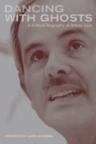 دانلود نسخه کامل کتاب Dancing with Ghosts: A Critical Biography of Arturo Islas