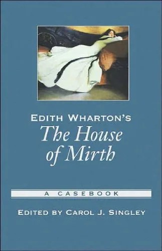 دانلود نسخه کامل کتاب Edith Wharton’s The House of Mirth: A Casebook (Casebooks in Criticism)