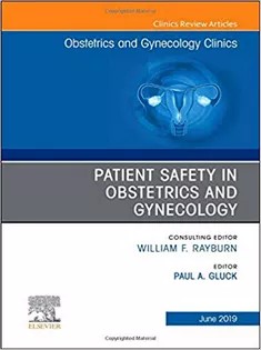 دانلود کتاب Obstetrics and Gynecology Clinics of North America Patient Safety in Obstetrics and Gynecology